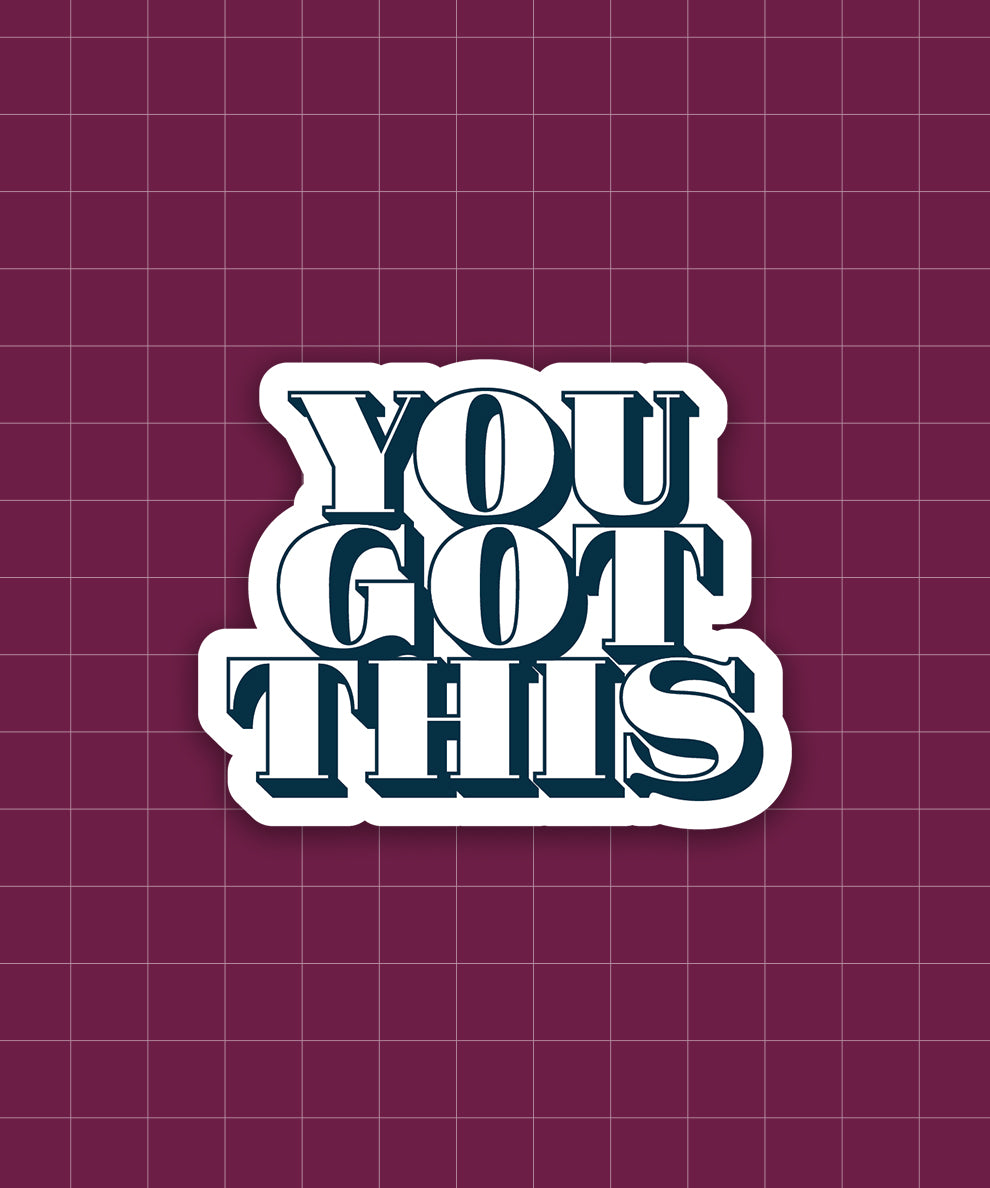 You Got This