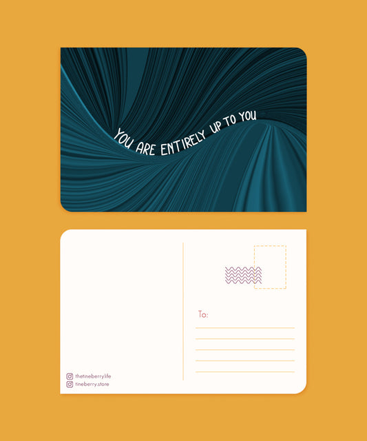 You are entirely up to you